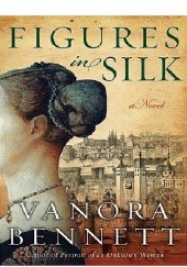 Okładka książki Figures in silk ( queen of silks) Vanora Bennett