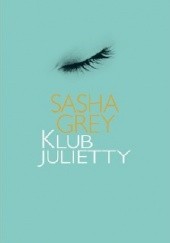 Okładka książki Klub Julietty Sasha Grey