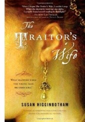 Okładka książki The Traitor's Wife: A Novel of the Reign of Edward II Susan Higginbotham