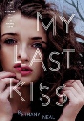 Okładka książki My Last Kiss Bethany Neal