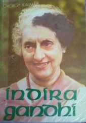 Okładka książki Indira Gandhi György Kalmár