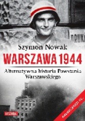 Okładka książki Warszawa 1944. Alternatywna historia Powstania Warszawskiego Szymon Nowak
