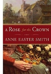 Okładka książki A rose for the crown Anne Easter Smith