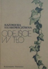 Okładka książki Odejście w tło Kazimiera Iłłakowiczówna