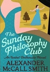 Okładka książki The Sunday Philosophy Club Alexander McCall Smith