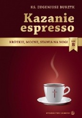 Okładka książki Kazanie espresso. Rok B Eugeniusz Burzyk