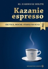 Okładka książki Kazanie espresso. Rok C Eugeniusz Burzyk