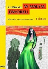 Okładka książki W małym dworku Stanisław Ignacy Witkiewicz