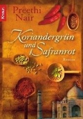 Okładka książki Koriandergrün und Safranrot Preethi Nair