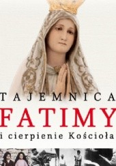 Okładka książki Tajemnica Fatimy i cierpienie Kościoła Cristina Siccardi