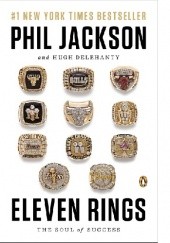 Okładka książki Eleven Rings: The Soul of Success Hugh Delehanty, Phil Jackson