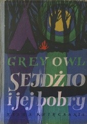 Okładka książki Sejdżio i jej bobry Grey Owl