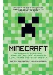 Okładka książki Minecraft. Niewiarygodna historia Markusa „Notcha” Perssona i gry, która wszystko zmieniła Daniel Goldberg, Linus Larsson
