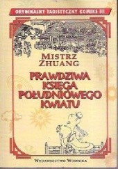 Okładka książki Prawdziwa księga południowego kwiatu Zhuangzi
