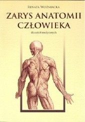 Okładka książki Zarys anatomii człowieka dla szkół medycznych Renata Woźniacka
