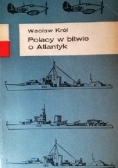 Okładka książki Polacy w bitwie o Atlantyk Wacław Król