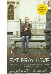 Okładka książki Eat, Pray, Love: One Woman's Search for Everything Across Italy, India and Indonesia Elizabeth Gilbert