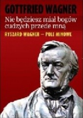 Okładka książki Nie będziesz miał bogów cudzych przede mną Gottfried Wagner