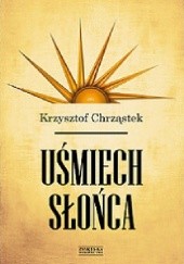 Okładka książki Uśmiech słońca Krzysztof Chrząstek