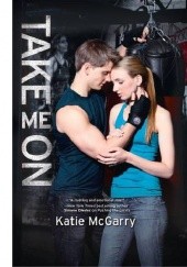 Okładka książki Take Me On Katie McGarry