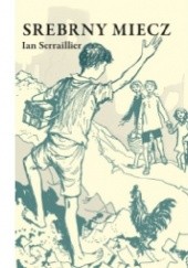 Okładka książki Srebrny miecz Ian Serraillier
