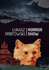 Okładka książki Horror Show Łukasz Orbitowski