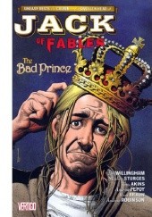 Okładka książki Jack of Fables, Vol. 3: The Bad Prince Tony Akins, Andrew Pepoy, Andrew Jordt Robinson, Bill Willingham