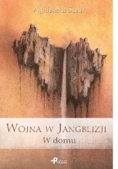 Okładka książki Wojna w Jangblizji. W domu Agnieszka Steur