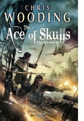 Okładka książki The Ace Of Skulls Chris Wooding