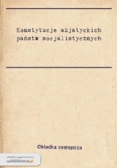 Okładka książki Konstytucje azjatyckich państw socjalistycznych Michał Teofil Staszewski