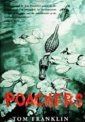 Okładka książki Poachers Tom Franklin