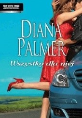 Okładka książki Wszystko dla niej Diana Palmer