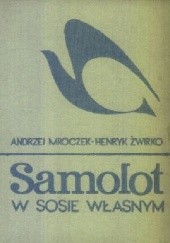 Okładka książki Samolot w sosie własnym Henryk Żwirko