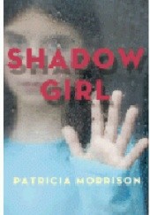 Okładka książki Shadow Girl Patricia Morrison
