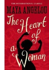 Okładka książki The Heart Of A Woman Maya Angelou