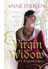 Okładka książki Virgin Widow: England's Forgotten Queen Anne O'Brien