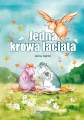 Okładka książki Jedna krowa łaciata Jadwiga Nazimek