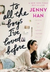 Okładka książki To All the Boys Ive Loved Before Jenny Han