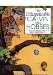 Okładka książki The Indispensable Calvin and Hobbes Bill Watterson