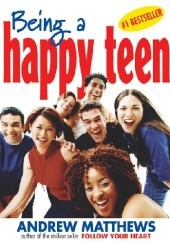 Okładka książki Being a Happy Teen Andrew Matthews