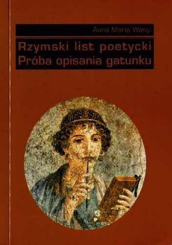Okładka książki Rzymski list poetycki. Próba opisania gatunku Anna Maria Wasyl