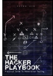 Okładka książki The Hacker Playbook. Practical Guide To Penetration Testing Peter Kim