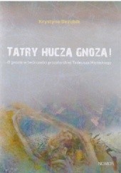 Okładka książki Tatry huczą gnozą! O gnozie w twórczości prozatorskiej Tadeusza Micińskiego Krystyna Bezubik
