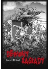 Okładka książki Demony zagłady Sławomir M. Kozak