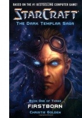 Okładka książki StarCraft: Dark Templar Saga Book 1: Firstborn Christie Golden