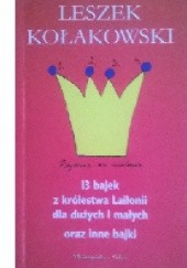 Okładka książki 13 bajek z królestwa Lailonii dla dużych i małych oraz inne bajki Leszek Kołakowski