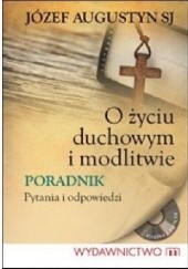 Okładka książki O życiu duchowym i modlitwie  - CD Józef Augustyn SJ
