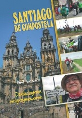 Okładka książki Santiago de compostela. Dziękczynne pielgrzymowanie Emil Wąsacz