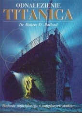 Okładka książki Odnalezienie Titanica Robert Ballard