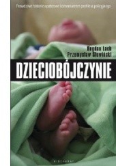 Okładka książki Dzieciobójczynie Bogdan Lach, Przemysław Słowiński